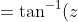 = \tan^{-1}(z)- \frac{1}{2}\log|1+z^2|+C